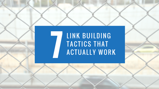 7 Link Building Tactics That Actually Work