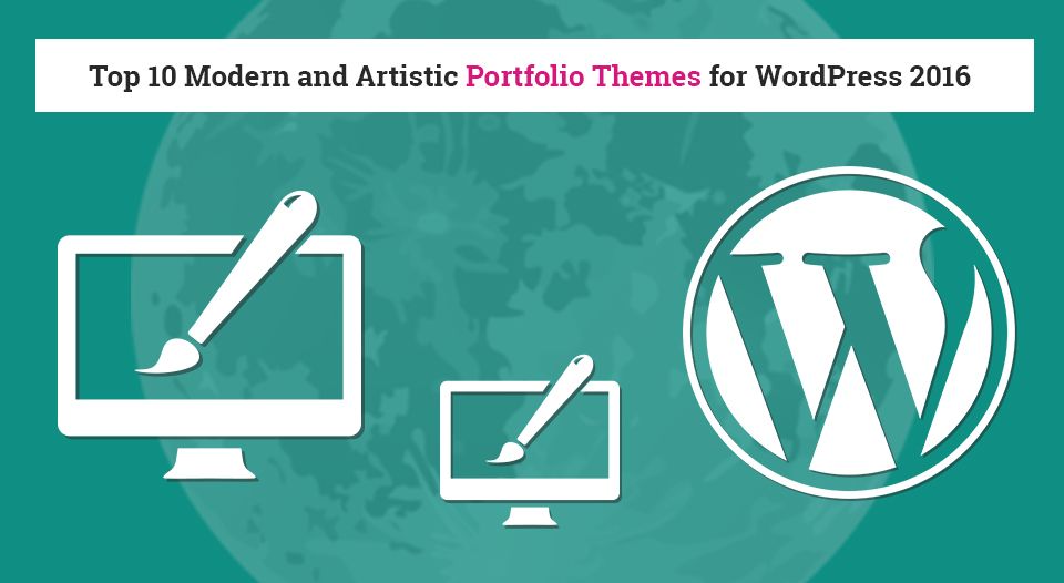 Top 10 Modern and Artistic Portfolio Themes for WordPress 2016
